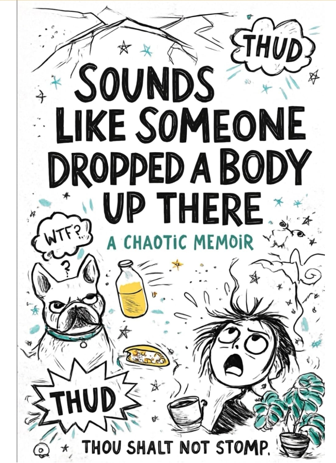 Sounds Like Someone Dropped a Body Up There book cover